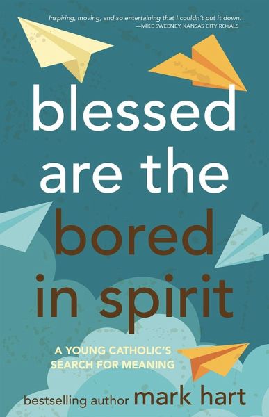 Blessed Are the Bored in Spirit (eBook, ePUB) Blessed Are the Bored in Spirit (eBook, ePUB)