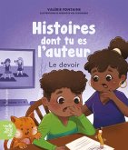 Histoires dont tu es l'auteur - Le devoir (eBook, PDF) Histoires dont tu es l'auteur - Le devoir (eBook, PDF)