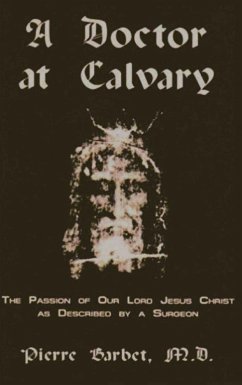 Cover Doctor at Calvary - The Passion of Our Lord Jesus Christ as Described by a Surgeon (eBook, ePUB)
