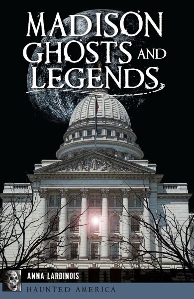 Madison Ghosts and Legends (eBook, ePUB)