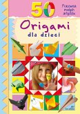 50 Origami dla dzieci (eBook, PDF)