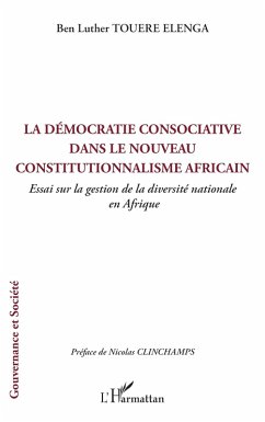 La démocratie consociative dans le nouveau constitutionnalisme africain (eBook, PDF) - Touere Elenga