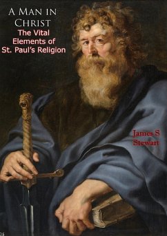 Man in Christ: The Vital Elements of St. Paul's Religion (eBook, ePUB) - Stewart, James S