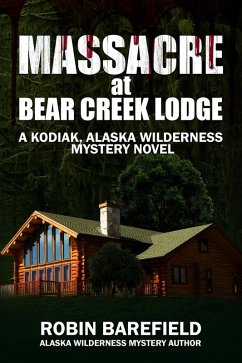 Massacre at Bear Creek Lodge (eBook, ePUB) - Barefield, Robin