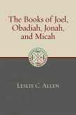 Books of Joel, Obadiah, Jonah, and Micah (eBook, ePUB) Books of Joel, Obadiah, Jonah, and Micah (eBook, ePUB)