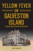 Yellow Fever on Galveston Island (eBook, ePUB)