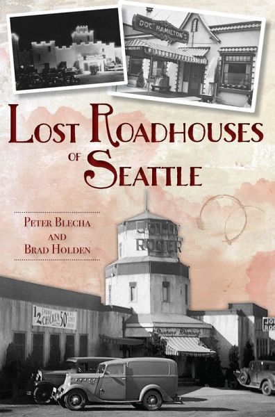 Lost Roadhouses of Seattle (eBook, ePUB)