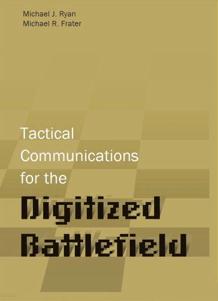 Tactical Communications for the Digitized Battlefield (eBook, PDF)