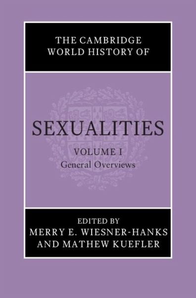 Cambridge World History of Sexualities: Volume 1, General Overviews (eBook, ePUB)