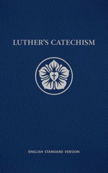 Luther's Catechism ESV (eBook, ePUB)