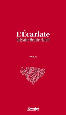 L'Écarlate (eBook, ePUB) - Ghislaine Meunier-Tardif, Meunier-Tardif