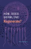 How Does Germline Regenerate? (eBook, ePUB) How Does Germline Regenerate? (eBook, ePUB)