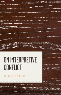 On Interpretive Conflict (eBook, ePUB) - John Frow, Frow