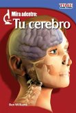 Mira adentro: Tu cerebro (eBook, PDF)