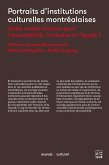 Portraits d'institutions culturelles montréalaises. Quels modes d'action pour l'accessibilité, l'inclusion et l'équité ? (eBook, PDF) Portraits d'institutions culturelles montréalaises. Quels modes d'action pour l'accessibilité, l'inclusion et l'équité ? (eBook, PDF)