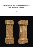Romano-British Roadside Settlement near Beanacre, Wiltshire (eBook, PDF) Romano-British Roadside Settlement near Beanacre, Wiltshire (eBook, PDF)