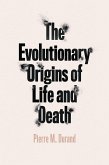 Evolutionary Origins of Life and Death (eBook, ePUB) Evolutionary Origins of Life and Death (eBook, ePUB)