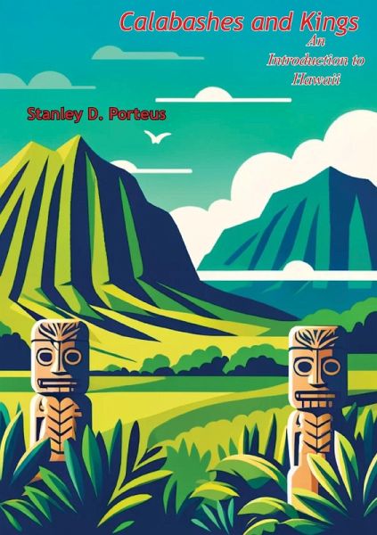 Calabashes and Kings: An Introduction to Hawaii (eBook, ePUB) Calabashes and Kings: An Introduction to Hawaii (eBook, ePUB)
