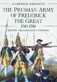 Prussian Army of Frederick the Great, 1740-1786 (eBook, ePUB) Prussian Army of Frederick the Great, 1740-1786 (eBook, ePUB)