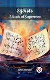Egoists A Book of Supermen (eBook, ePUB)