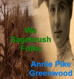 We Sagebrush Folks (eBook, ePUB) - Annie Pike Greenwood, Greenwood