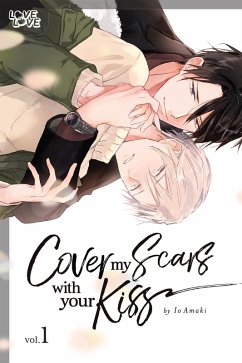 Cover Cover My Scars With Your Kiss, Volume 1 (eBook, ePUB)