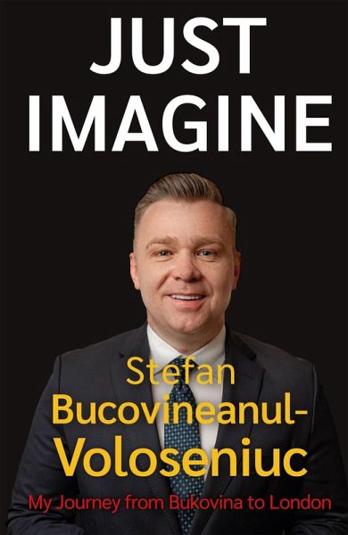 Stefan Bucovineanul-Voloseniuc - Just Imagine (eBook, ePUB) Stefan Bucovineanul-Voloseniuc - Just Imagine (eBook, ePUB)