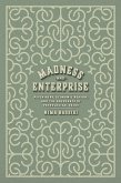 Madness and Enterprise (eBook, ePUB)