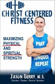 Christ-Centered Fitness (eBook, ePUB) Christ-Centered Fitness (eBook, ePUB)