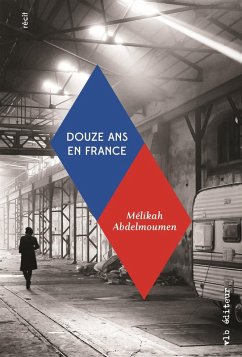 Douze ans en France (eBook, ePUB) - Melikah Abdelmoumen, Abdelmoumen