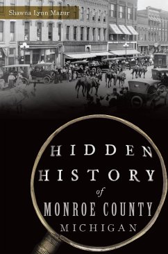 Cover Hidden History of Monroe County, Michigan (eBook, ePUB)