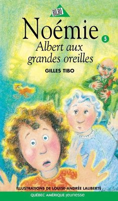 Noémie 05 - Albert aux grandes oreilles (eBook, ePUB) - Gilles Tibo, Tibo