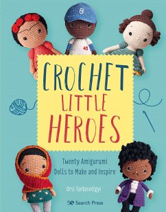 Crochet Little Heroes (eBook, PDF) - Farkasvolgyi, Orsi