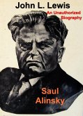 John L. Lewis: An Unauthorized Biography (eBook, ePUB) John L. Lewis: An Unauthorized Biography (eBook, ePUB)