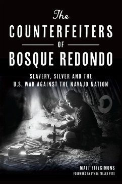 Counterfeiters of Bosque Redondo (eBook, ePUB) - Fitzsimons, Matt Counterfeiters of Bosque Redondo (eBook, ePUB) - Fitzsimons, Matt