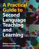 Practical Guide to Second Language Teaching and Learning (eBook, PDF) Practical Guide to Second Language Teaching and Learning (eBook, PDF)