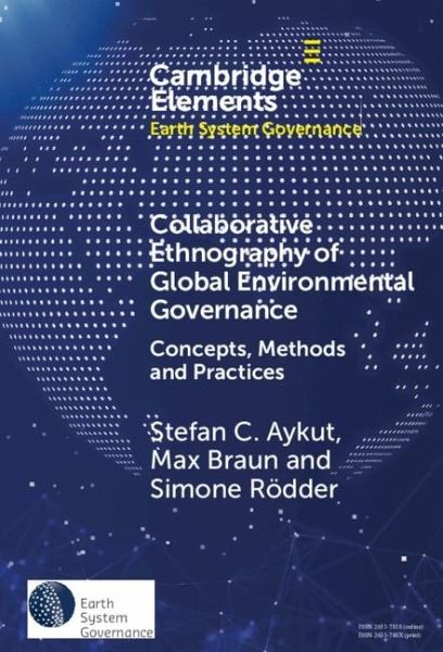 Collaborative Ethnography of Global Environmental Governance (eBook, ePUB) Collaborative Ethnography of Global Environmental Governance (eBook, ePUB)