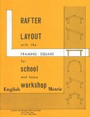 Rafter Layout with the Framing Square for School and Home Workshop (eBook, ePUB)