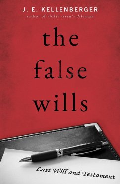 False Wills (eBook, ePUB) - Kellenberger, J E