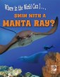 Swim with a Manta Ray? (eBook, PDF) - Bild 1