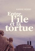 Entre l'île et la tortue (eBook, PDF) Entre l'île et la tortue (eBook, PDF)