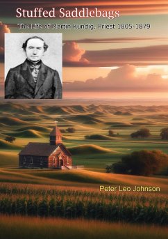 Cover Stuffed Saddlebags: The Life of Martin Kundig, Priest 1805-1879 (eBook, ePUB)