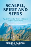 SCALPEL, SPIRIT AND SEEDS (eBook, ePUB) SCALPEL, SPIRIT AND SEEDS (eBook, ePUB)