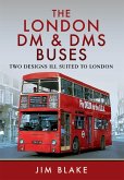 London DM and DMS Buses - Two Designs Ill Suited to London (eBook, ePUB)