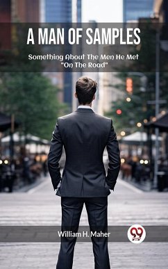 Man of Samples Something About The Men He Met &quote;On The Road&quote; (eBook, ePUB) - Maher, William H