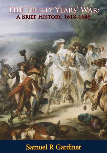 Thirty Years' War: A Brief History, 1618-1648 (eBook, ePUB)
