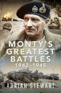 Monty's Greatest Battles 1942-1945 (eBook, ePUB) - Adrian Stewart, Stewart