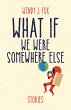 What If We Were Somewhere Else (eBook,... - Bild 1