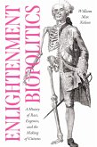 Enlightenment Biopolitics (eBook, ePUB) Enlightenment Biopolitics (eBook, ePUB)
