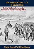 Journal of the C. I. V. in South Africa: The Boer War Record of the London Volunteers by Their Commanding Officer (eBook, ePUB)